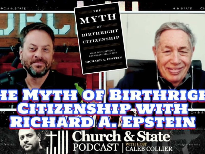 The Myth of Birthright Citizenship with Richard A. Epstein The Myth of Birthright Citizenship with Richard A. Epstein