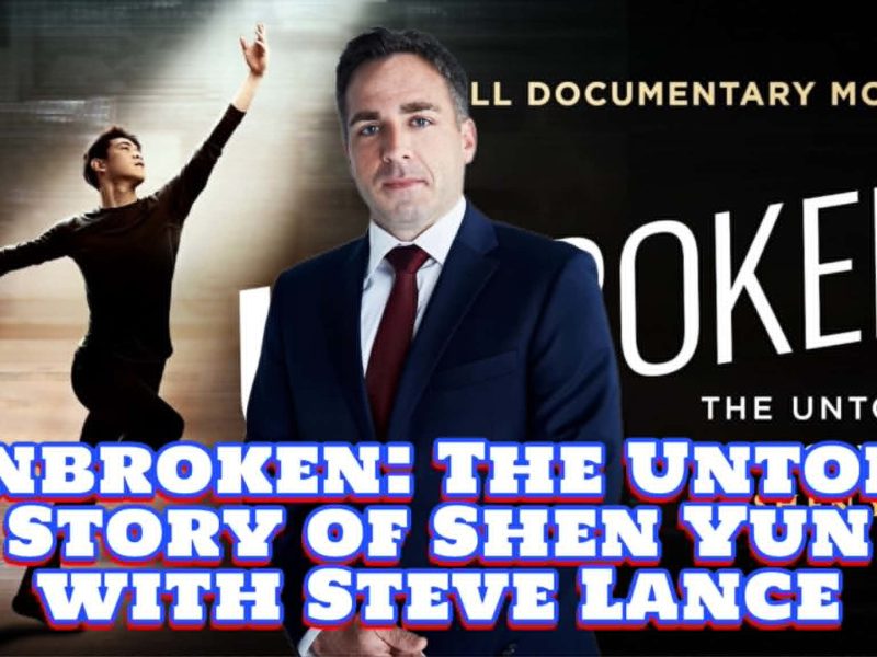 Unbroken: The Untold Story of Shen Yun with Steve Lance Unbroken: The Untold Story of Shen Yun with Steve Lance